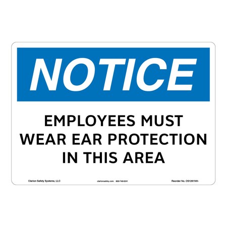 OSHA Comp. Notice/Employees Must Wear Ear Protection Safety Sign Outdoor Weather Tuff Alum.  14x10